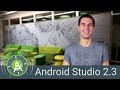 What’s new in Android Studio 2.3 - Android Tool Time