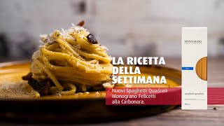 Nuovi Spaghetti Quadrati Monograno Felicetti alla Carbonara.