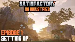 Satisfactory Let's Play | KG Industries | Ep. 1: Setting Up.