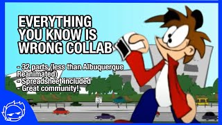 Everything You Know is Wrong: Reanimated Collab (Parts are open! Tell your friends!)