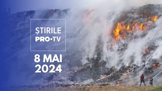 Știrile PRO TV - 8 Mai 2024