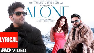 Alone (Lyrical) Kapil Sharma, Guru Randhawa, Yogita Bihani | DirectorGifty | Sanjoy | Bhushan Kumar