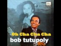 BOB TUTUPOLI - OH CHA CHA CHA (1977)