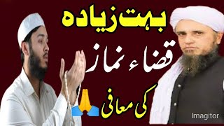 Bohat Zayada Qaza Namaz ki Maafi || Mufti Tariq Masood latest vedio clip 2022 || Tablighi Jamat