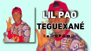 Lil Pao - TEGUEXANÉ -