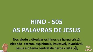 AS PALAVRAS DE JESUS  -  HINO 505 HARPA CRISTÃ