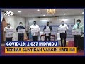 COVID-19: 1,037 Individu Terima Suntikan Vaksin Hari Ini