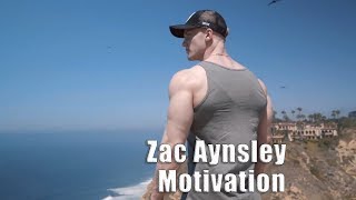 Zac Aynsley Motivation 2019