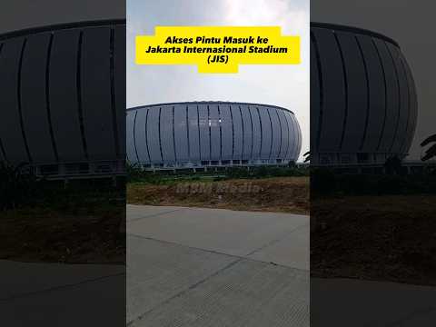 Akses Pintu Masuk Ke Jakarta Internasional Stadium (JIS) #short # ...