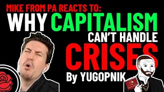 Mike From PA Reacts to Why CAPITALISM Can't Handle Crises by Yugopnik ft Zizek