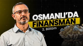 Osmanlı Toplumunda Finansman Yöntemleri | Prof. Dr. Süleyman Kaya | B02