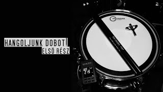 Hangoljunk dobot! (1.  rész)/ Let’s tune the drum! (Part One)