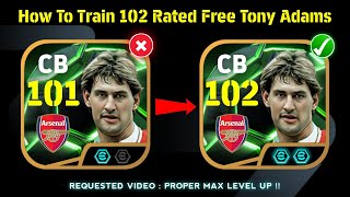 Free Booster Card Tony Adams Perfect Training Guide | How to Max Rating 102 🔥😍 eFootball 2025