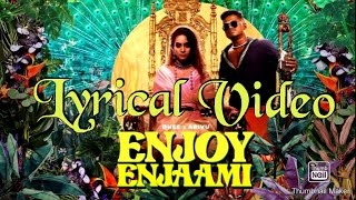 Enjoy Enjaami - Lyrical Video || Lyrics || Dhee and Arivu || Santhosh Narayanan Music || Tamil music