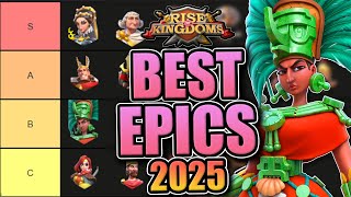 Epic Tier List [Best Commander 2025 Maya Release] ROK - Rise of Kingdoms