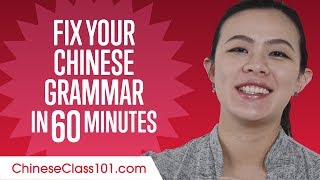 Fix Your Chinese Grammar in 60 Minutes