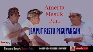 SanurTV II PASLON AMERTA JEMPUT RESTU KE PURI PEGUYANAGN