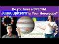 Do you have a SPECIAL Jupiter in Your Horoscope?