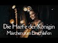 #Hörbuch: Die Harfe der Königin | #Deutschlernen | Lie liest #Märchen Gutenachtgeschichte