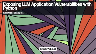 Exposing LLM Application Vulnerabilities with Python