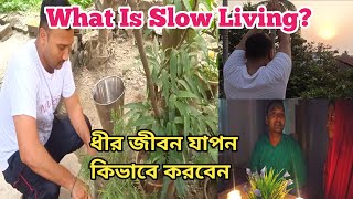 ধীর জীবন যাপন কিভাবে করবেন||Importance Of Slow Living||BNChanda