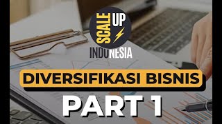 DIVERSIFIKASI BISNIS PART 1 | SCALE UP