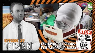 Episode 39 | Fan-Tastic Questions for Banged-Up Bubby | TMWNB!