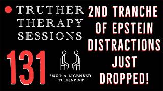 Truther Therapy Sessions - 131 - More Conveniently Timed Alien Propaganda