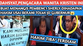 PENGACARA WANITA KRISTEN INI BUAT MENANGIS PEMBENC1NYA DIHADAPAN HAKIM USAI BERANI TOL4K GUBERNUR😱