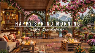 Happy Spring Morning Jazz at Outdoor Coffee Shop Ambience 🌸  Smooth Jazz Instrumental Music for Work