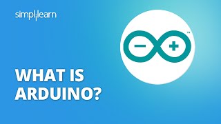 What Is Arduino? | Basic Concepts Of Arduino Explained | Arduino Tutorial | Simplilearn