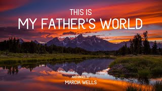 This Is My Father's World, Piano Solo, Arranged by Marcia Wells