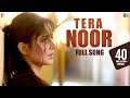 Tera Noor | Full Song | Tiger Zinda Hai | Katrina Kaif, Salman Khan | Jyoti Nooran, Vishal & Shekhar