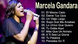 Marcela Gandara 2023 - 10 Grandes Exitos - Tu Estas Aqui, Supe Que Me Amabas, Dame Tus Ojos, Un ...