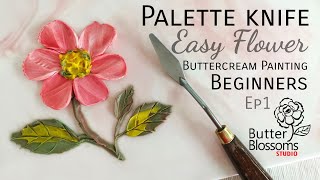 Ep1 Palette knife "Easy Flower", Buttercream  painting for beginner | Butter & Blossoms