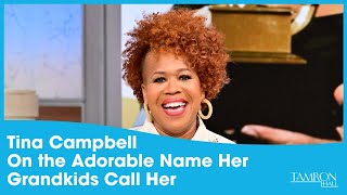 Tina Campbell On the Adorable Name Her Grandkids Call Her