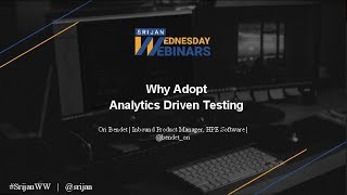 [Srijan Wednesday Webinars] Why Adopt Analytics Driven Testing
