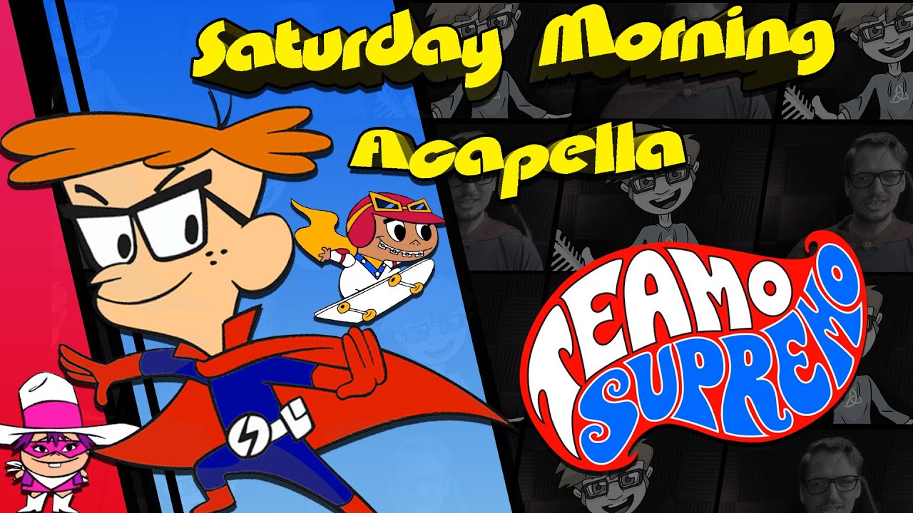 Teamo Supremo Theme - Saturday Morning Acapella - YouTube