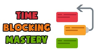 Time Blocking Mastery The Ultimate Guide