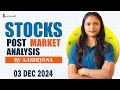 3 DEC 2024 STOCKS POST MARKET ANALYSIS CLASS BY ASHIYANA