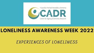 Loneliness Awareness Week 2022 - Experiences of Loneliness