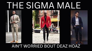 THE MODERN MAN IS THE SIGMA MALE