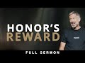 Honor's Reward: Unlocking the Power of this Forgotten Virtue [FULL SERMON] — John Bevere