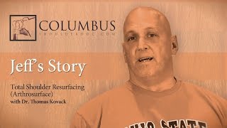 Jeff's Story - Total Shoulder Resurfacing with Dr. Thomas Kovack