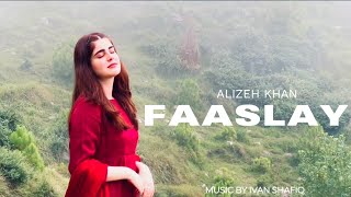 Faaslay - Alizeh Khan | Pashto 2023