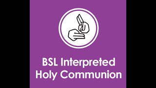 Liverpool Cathedral BSL Interpreted Holy Communion - Saturday 8th February 2025