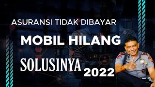 KENDARAAN HILANG, ASURANSI TIDAK DIBAYAR 2022