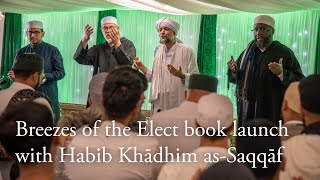 Breezes of the Elect book launch with Habib Khādhim as-Saqqāf