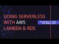 Going Serverless: Connecting RDS to Lambda