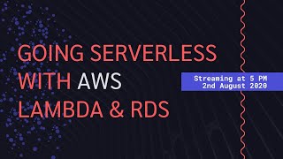 Going Serverless: Connecting RDS to Lambda